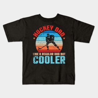 Hockey Dad Like A Regular Dad But Cooler Father Papa Player Kids T-Shirt